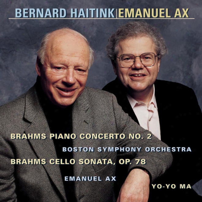 Brahms:  Concerto No. 2 For Piano And Orchestra, Op. 83 & Sonata In D Major, Op. 78