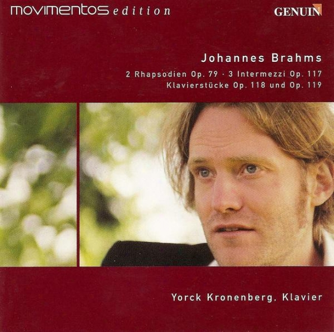 Brahms, J.: 3 Intermezzos / Piano Pieces, Opp. 118 And 119 / 2 Rhapsodies (kronenberg)
