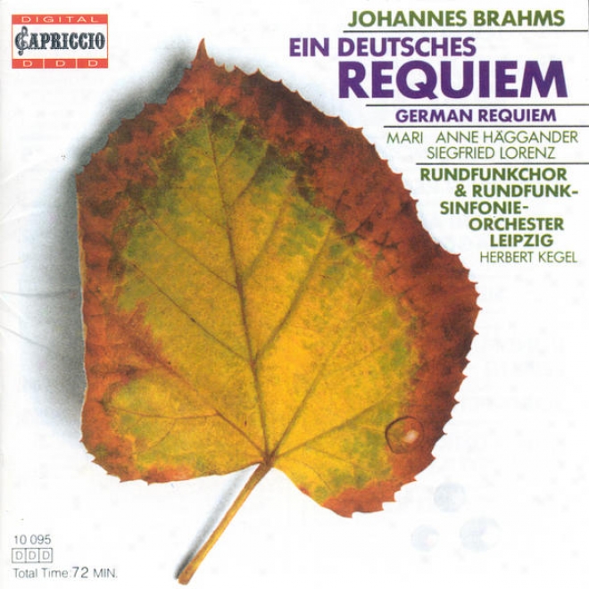 Brahms, J.: Deutschez Requirm (ein) (haggander, Lorenz, Leip2ig Radio Chorus And Symphony, Kegel)