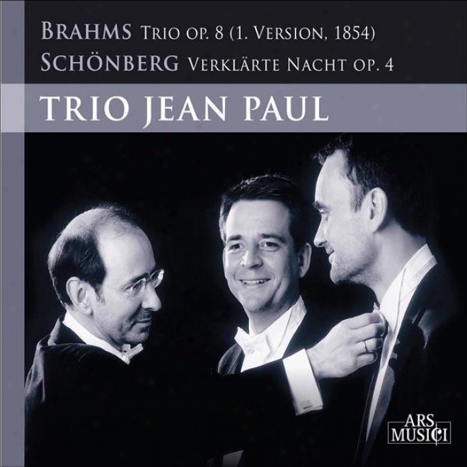 Brahms, J.: Piano Trio No. 1 / Schoenberg, A.: Verklarte Nact (jean Paul Trio)