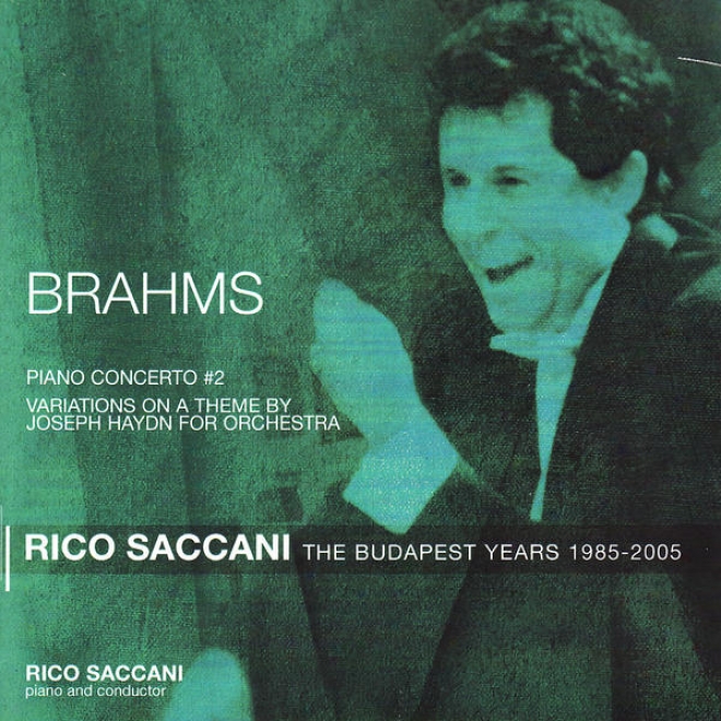 Brahms: Piano Concerto No. 2 In B Flat Major,O p. 83 - The Budapest Years 1985-2005