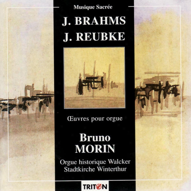 Brahms: Prã©lude Et Fugue & Onze Prã©ludes De Chorals - Reubke: Sonate Sur Le Psaume 94 - Organ
