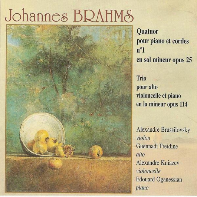 Brahms: Quatuor Pour Piano Et Cordes No. 1 & Trio Pour Alto, Violoncelle Et Piano Opus 114