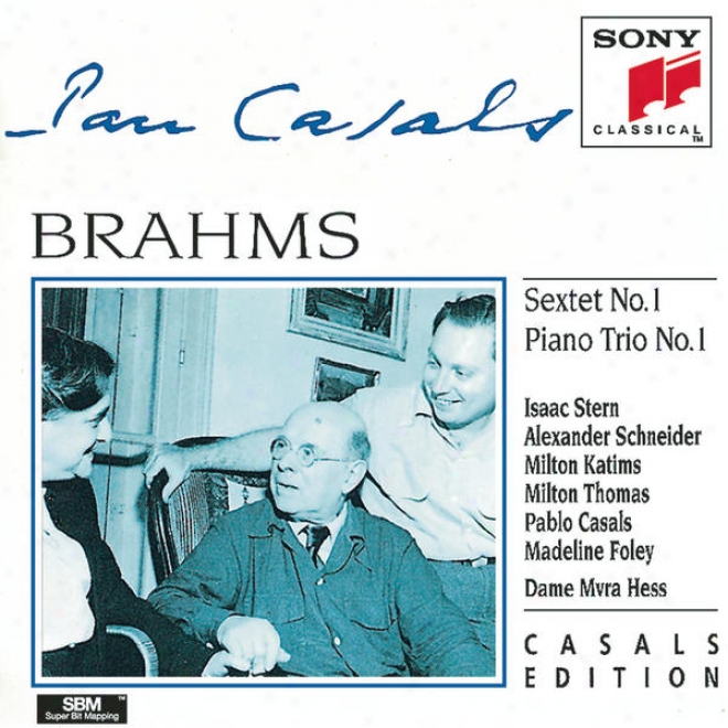 Brahms:  Sextet In B-flat Major, Op. 18 & Piano Trio No. 1 In B Msjor, Op. 8