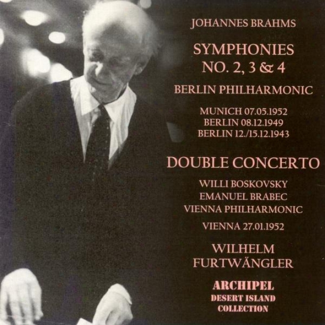 Brahms : Symphonies Nos 2,3 & 4, Concerto For Violin, Violoncello And Orchestra In A Minor Op.102