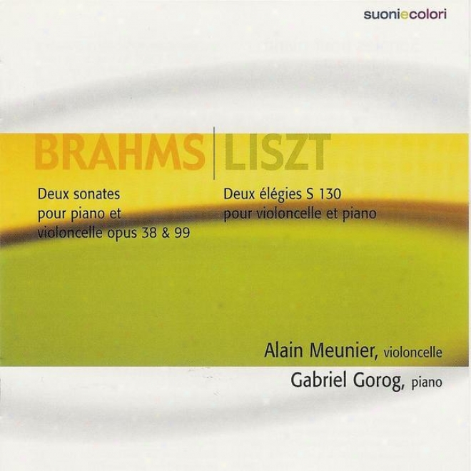 Brahms - Two Sonatas For Cello And Piano / Liszt - Two Elegies For Cello And Piano