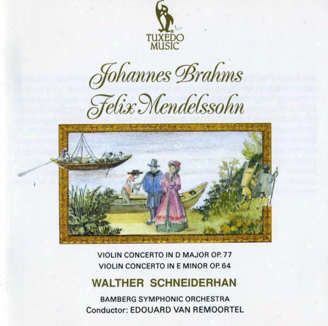 Brahms: Violin Concerto In D Major, Op.77; Mendelssohn: Violin Concerto In E Minor, Op.64