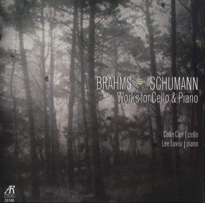 Brahms/schumann: Works For Cello And Piano - Brahms: Sonata I nE Minor, Op. 3;8 Sonata In F Major, Op. 99; Schumanh: Fantasiestuck