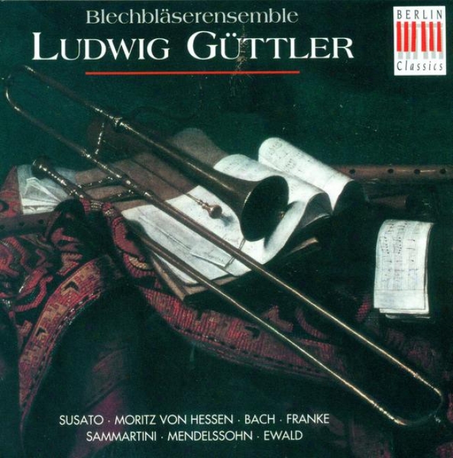 Brass Ensemble Arrangements - Susato, T. / Hessen-kassel, L.m. Von / Bach, J.s. / Franke, B. / Sqmmartini, G.b. (ludwig Guttler Br