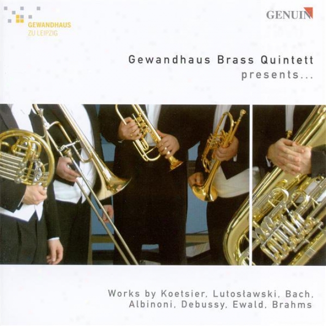 Brass Quintets - Koetsier, J. / Lutoslawski, W. / Ewald, V. (gewandhaus Brass Quintet)