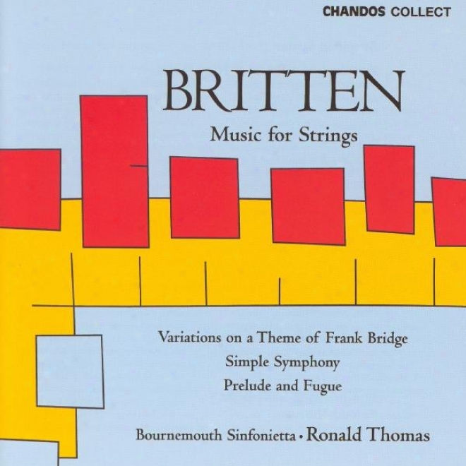Britten: Variations On A Theme Of Frank Bridge / Simple Symphony / Prelude And Fugue