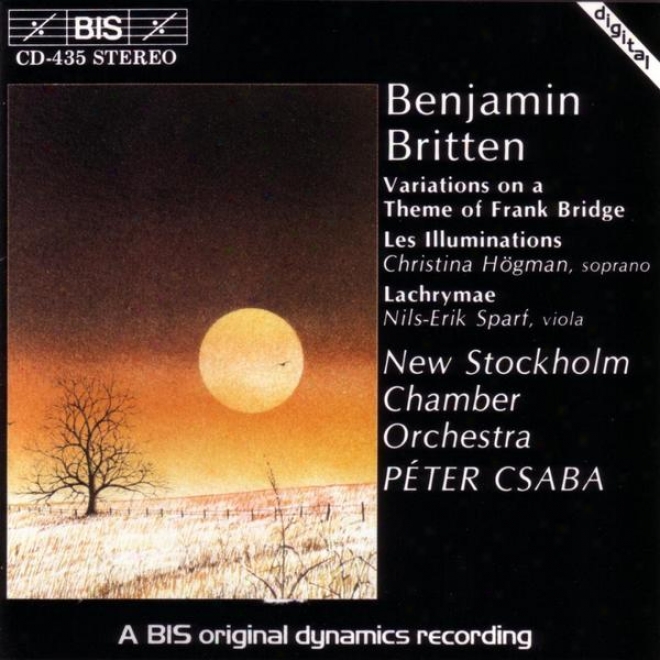 Britten: Variations On A Theme Of Frank Bridge / Les Illuminations / Lychrymae