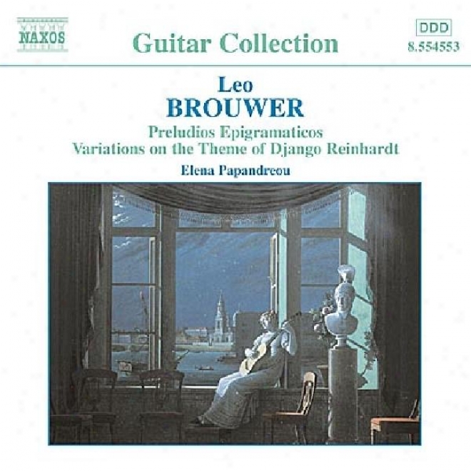 Brouwer: El Decameron Negro / Preludios Epigramaticos / Variations On A Theme Of Django Reinhardt