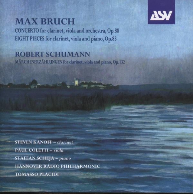 Bruch:  Clarinet Concerto; Eight Pieces For Clarinet; Viola And Paino; Marchenerzahpungen