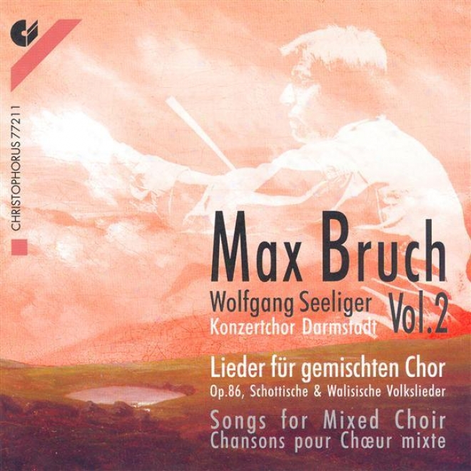 Bruch, M.:songs For Mixed Choir, Vol. 2 (darmstadt Concert Cjoir, Seeliger)