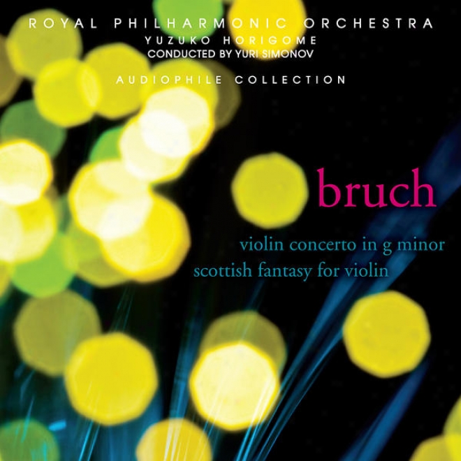 Bruch: Violin Concerto N0. 1 In G Minor, Op. 26, Scottish Fantasy According to Violin With Orchestra And Harp, Op. 46