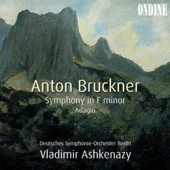 Bruckner, A.: Symphony In F Minor / String Quintet In F Major: Adagio (berlin Deutsches Symphony, Ashkenazy)