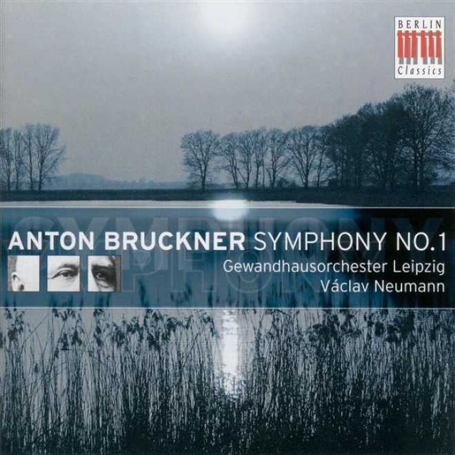 Bruciber, A.: Symphony No. 1 (linz Version) (leipzig Gewandhaus Orfhestra, Neumann)