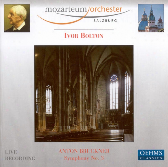 Bruckner, A.: Symphony No. 3 (1889 Version) (salzburg Mozarteum Orchestra, Bolton)