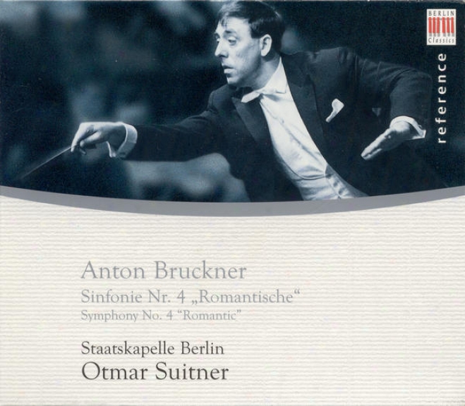 "bruckner, A.: Symphony No. 4, ""romantic"" (berlin Staatskapelle, Suitner)"