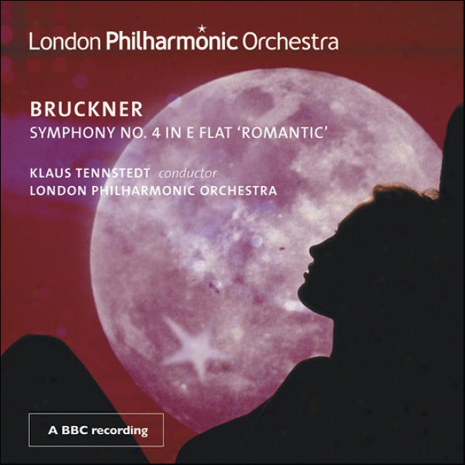 "bruckner, A.: Symphony No. 4, ""romantic"" (london Philharmonic, Tennstedt)"