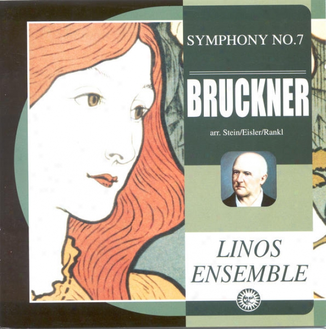 Bruckner, A.: Symphony No. 7 (arr. E. Stein, H. Eisler, K. Rankl For Ensemble) (linos Enxemble)