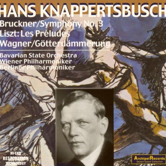 Bruckner : Symphony No.3 - Wagner : Siefried's Rhine Journey - Franz Liszt : Les Preludes