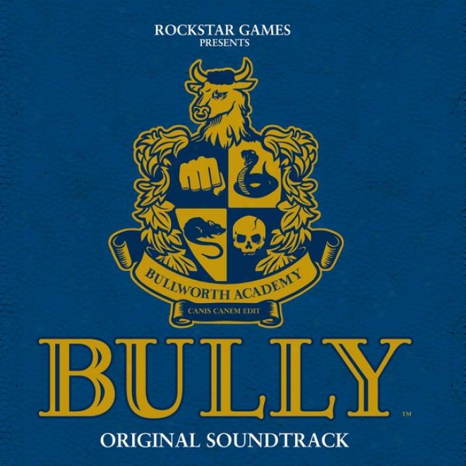 "bully [original Video Game Soundtrack From A Game Rated ""teen"" By The Esrb]."