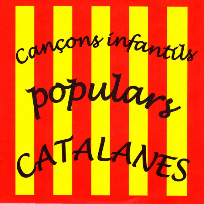 Canons Populars Infantilx Catalanes (children's Catalan Traditional Songs)