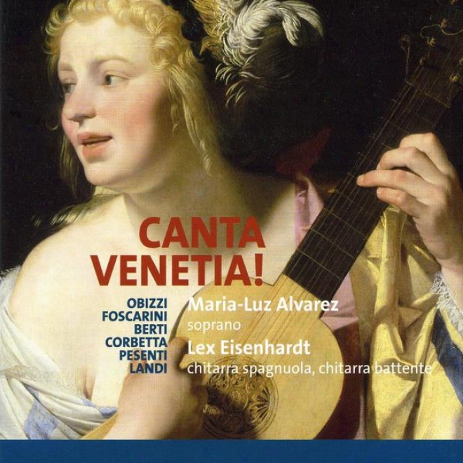 Canta Venetia !, Arie A Voce Sola, Con L'alfabetto Per La Chitarra Alla Spaghuola