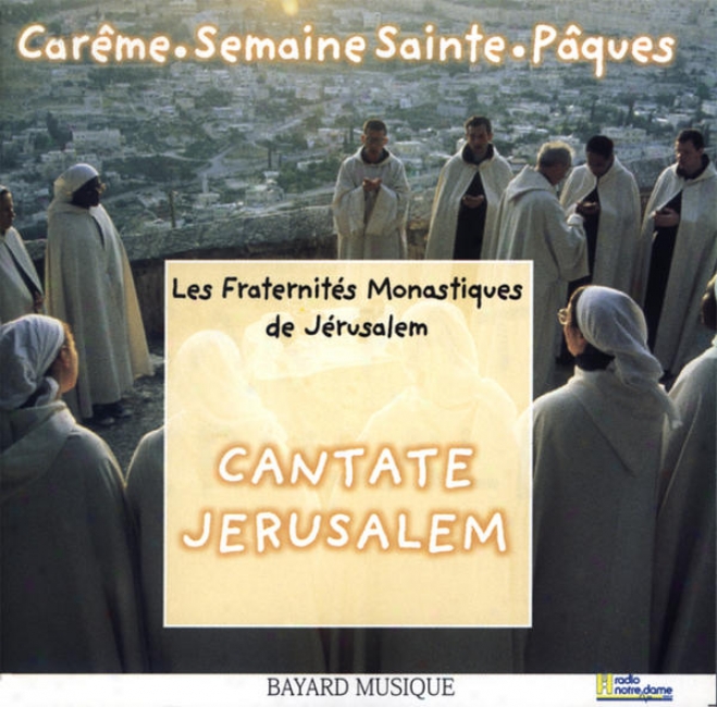 Cantate Jerusalem Vol. 2: Temps De Carãºme, Semaine Sainte & Temps De Pã¢ques
