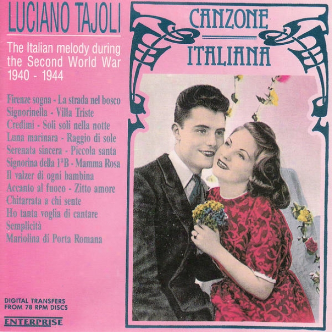 Canzone Italiana - The Italian Melody During The Second World War 1940-1944