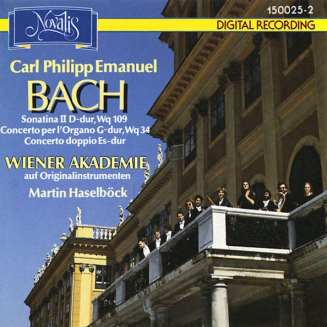 Carl Philipp Emanuel Bach: Sonatina Ii D-dur, Wq 109 - Concerto Per Lorgano G-dur, Wq 34 - Concerto Doppio Es-dur