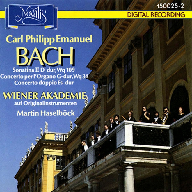 Crl Philipp Emajuel Bach: Sonatina Ii D-dur, Wq 109 - Concerto Per L'organo G-dur, Wq 34 - Concerto Doppio Es-duur