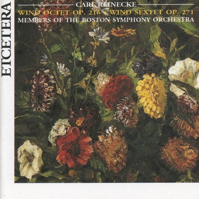 Carl Reinecke, Wind Octet Op. 216, Wind Sextet Op. 271, World Premiere Recording