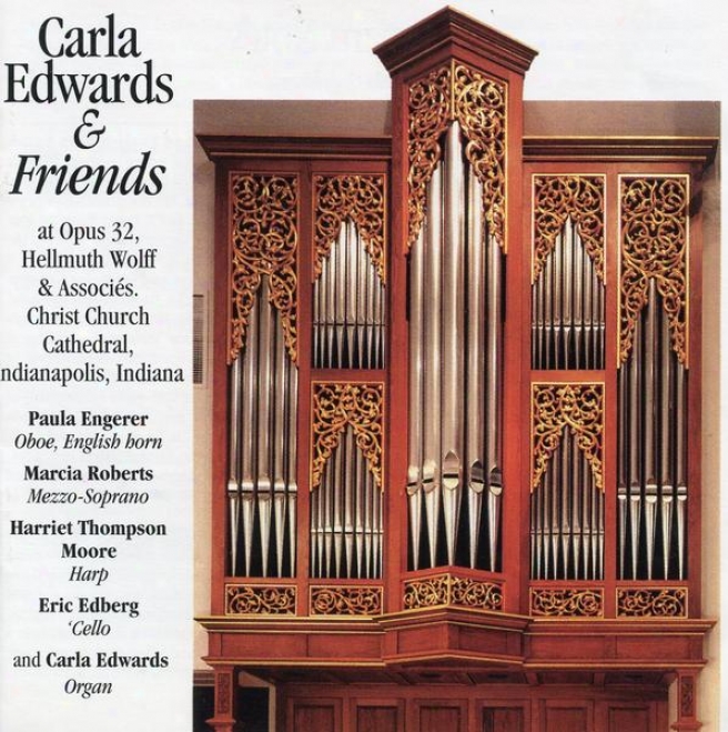 Carla Edwards And Friends At Opus 32, Hellmuth Wolff And Associes. Christ Church Cathedral, Indianapolis, Indiana