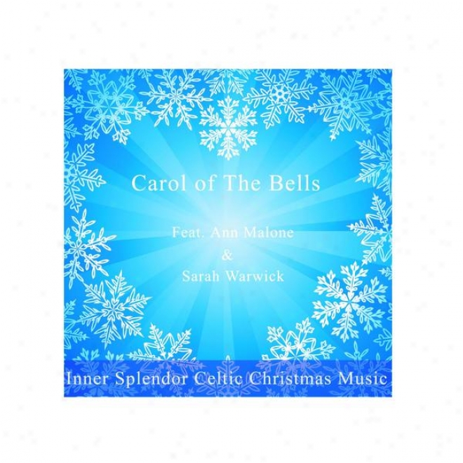 Carol Of The Bells - A Holiday Celebration (feat. Ann Malone And Sarah Warwick)