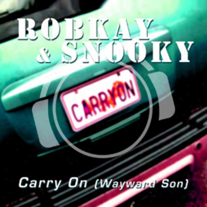 Carry On (wayward Son) (special Bonus Mid Package Incl. Mixes By Soft and clear  Nikan, Robin Clark & Franky B.)