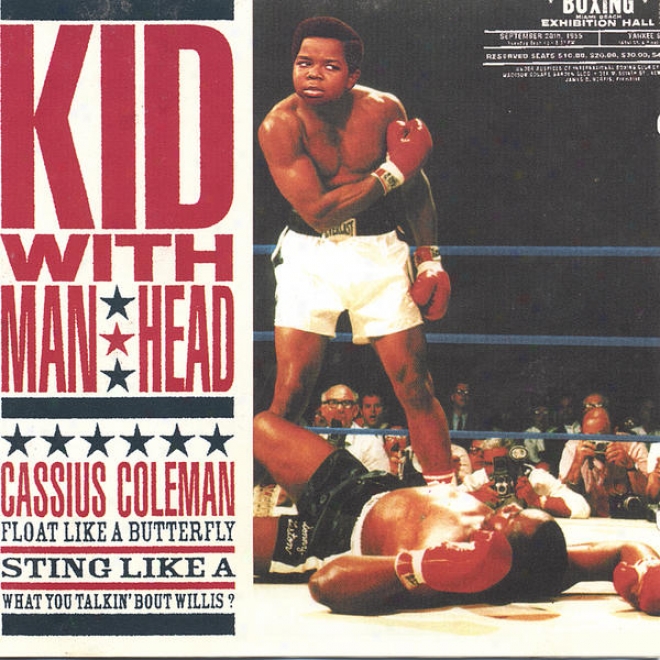Cassius Coleman - Float Like A Butterfly, Sting Like A What You Talkin' Bout Willis?