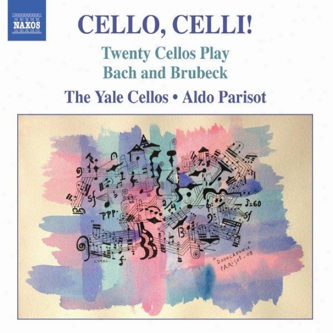 Cello, Celli! Â�“ The Music Of Bach And Brubeck Arrwnged For Celo Ensemble