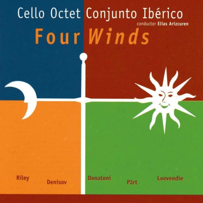 Cello Octet Conjunto Ibrico, Four Winds, Riley, Prt, Donatoni, Denisov, Loevendie