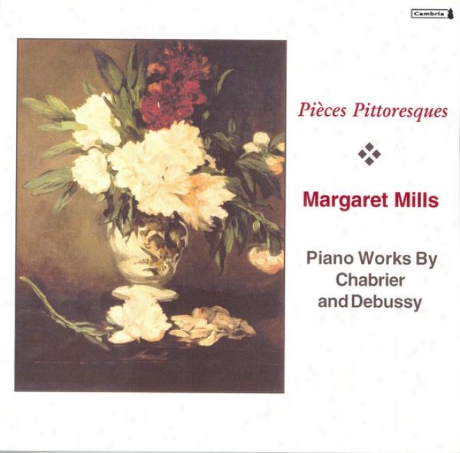 Chabrier, E.: 10 Pieces Pittoresques / Bourree Fantasque / Debussy, C.: Suite Bergamasque (mills)