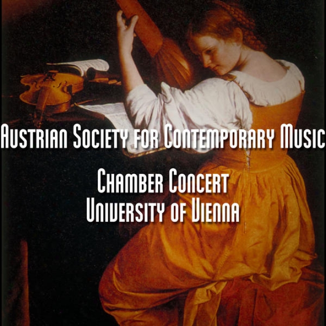 Chamber Concert Â�“ University Of Vienna / Kammerkonzert Der Oesterreichischen Geselschaft Fuer Zeitgenoessische Musik, 28. Juni 20