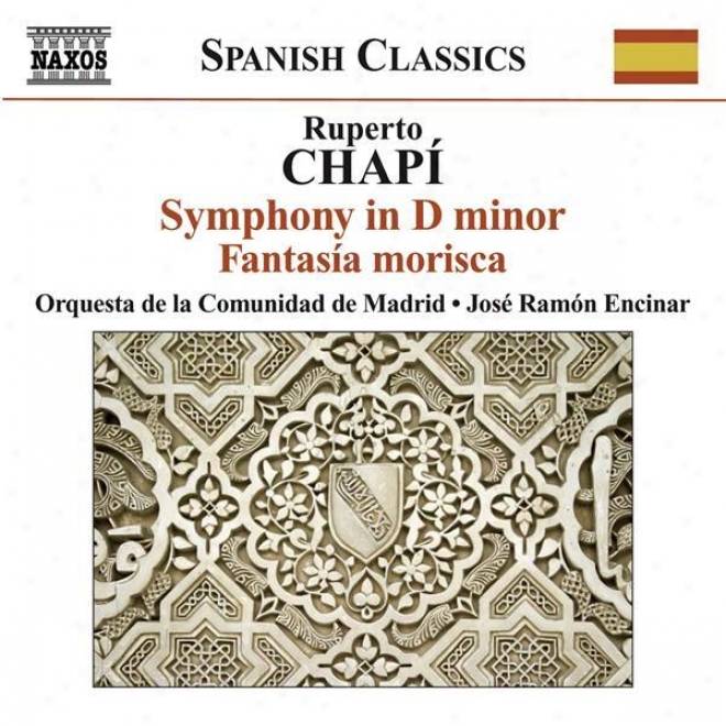 Chapi, R.: Symphony In D Minor / Fantasia Morisca (madrid Commonwealth Orchestra, Encinar)