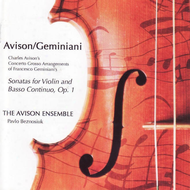 Charles Avison - Concerti Gtoasi After Francesco Geminiani - Sonatas For Violin And Basso Continuo, Op. 1