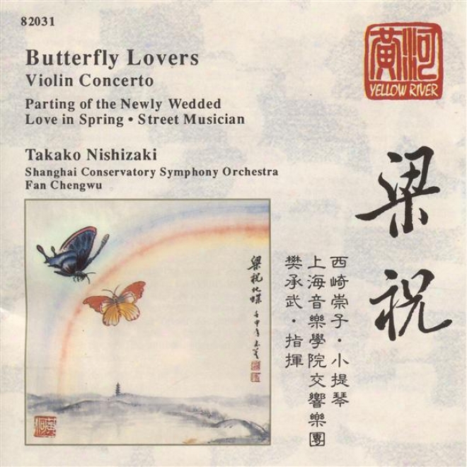 Chen / He: Butterfly Lovers Concerto / Zhang / Zhu: Parting Of The Newly Wedded
