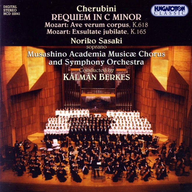 Cherubini: Requiem In C Minor ; Mozart: Ave Verum Corpus, Exsulttate Jubilate