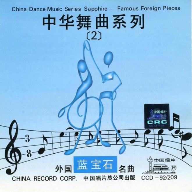 Chian Step rhythmically Music Series Vol. 2: Famous Foreign Pieces (zhong Hua Wu Qu Xi Lie Er: Wai Guo Ming Qu)