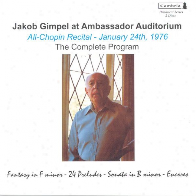 Chopin, F.: 24 Preludes / Piano Sonata No. 3 / Waltz No. 2 / Debussy, C.: Pour Les Cinq Doigts (jakob Gimpel At Ambassador Auditor