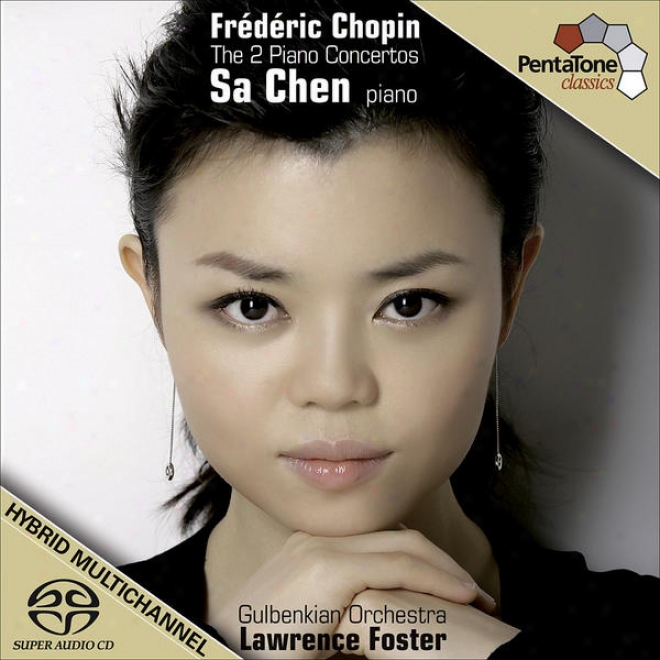 Chopin, F.: Piano Concerto Nos. 1 And 2 (s. Chen, Gulbenkian Orchestra, Nurse)